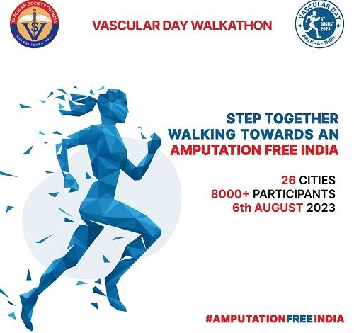 Nationwide Walkathon set to take place on the National Vascular Day – Sunday 6th August 2023, uniting 26 cities across India with a pledge for Amputation FREE India