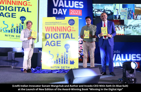 New Edition of the Award-Winning Book “Winning In the Digital Age” launched by Author and Incedo CEO Nitin Seth and Indian Innovator Sonam Wangchuk